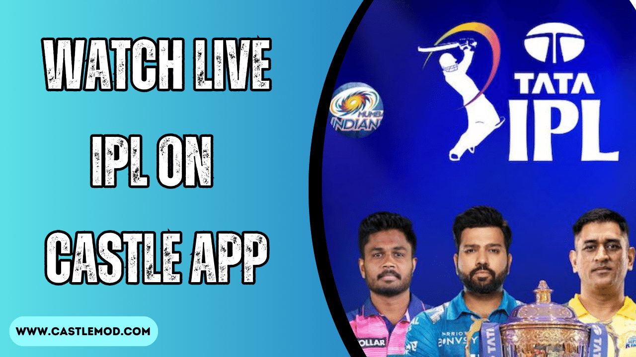 Watch Live IPL On The Castle App