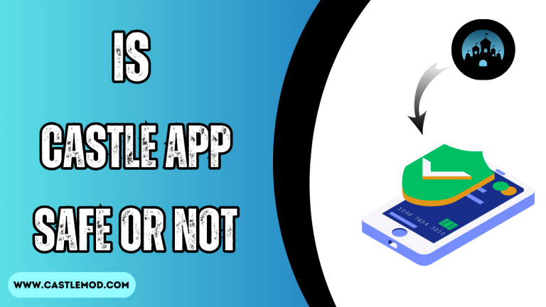 Is Castle App Safe or Not