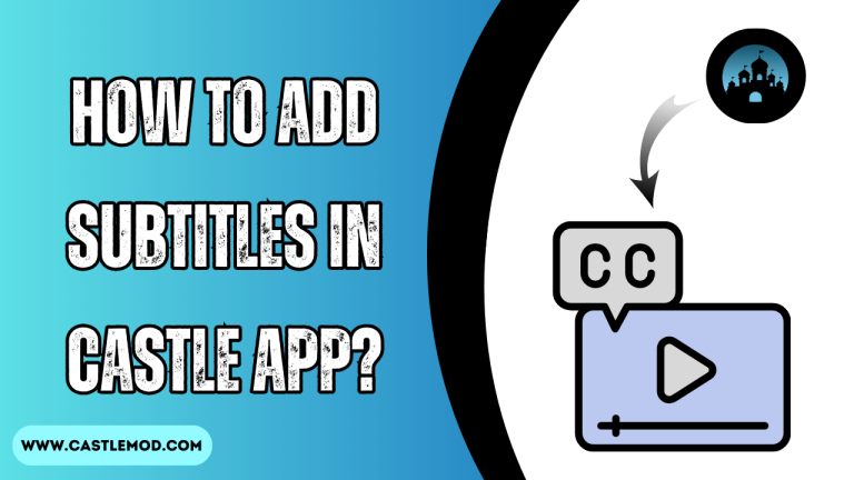 How To Add Subtitles in Castle App